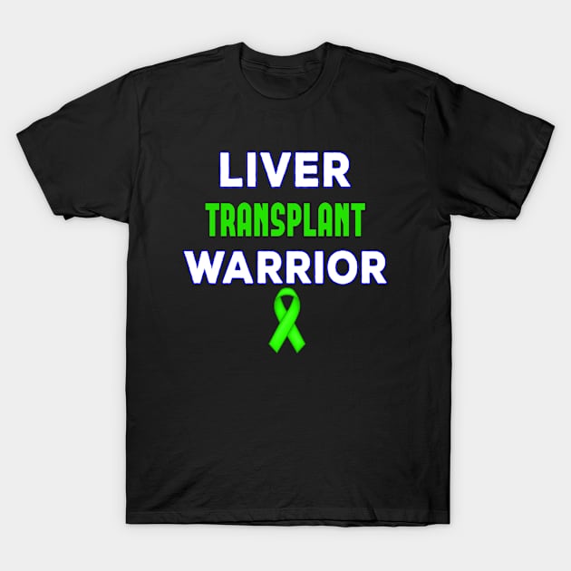 Liver Transplant Warrior T-Shirt by Color Fluffy